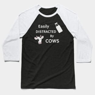 Easily Distracted by Cows Baseball T-Shirt